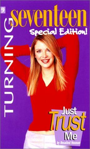 Book Turning Seventeen, #9: Just Trust Me free