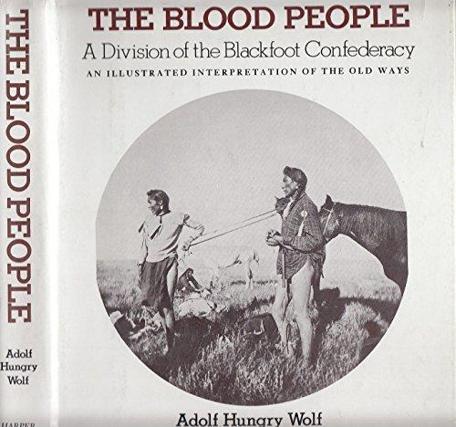 Book The Blood People: A Division of the Blackfoot Confederacy : An Illustrated Interpretation of the Old Ways free