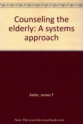Book Counseling the elderly: A systems approach free