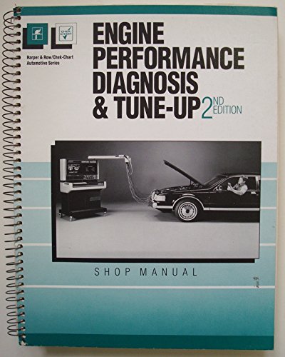 Book Engine Performance Diagnosis And Tune-up/classroom Manual, Shop Manual (harper & Row/chek-chart Automotive Series) free