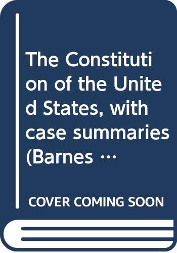Book The Constitution of the United States, with case summaries (Barnes & Noble outline series ; COS 163) free