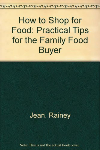 Book How to shop for food: Practical tips for the family food buyer ([Everyday handbooks] - Barnes & Noble ; EH/340) free