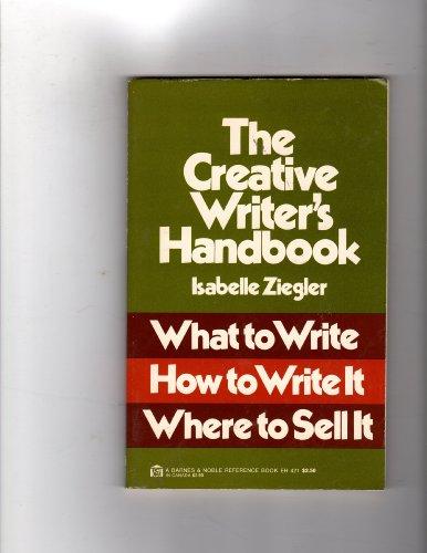 Book The Creative Writer's Handbook: What to Write, How to Write It, Where to Sell It (Barnes & Noble Reference Book ; Eh 421) free