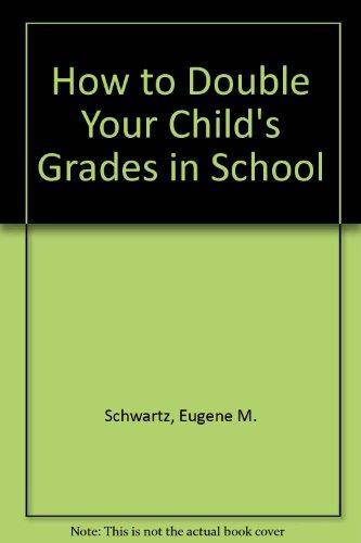Book How to Double Your Child's Grades in School free