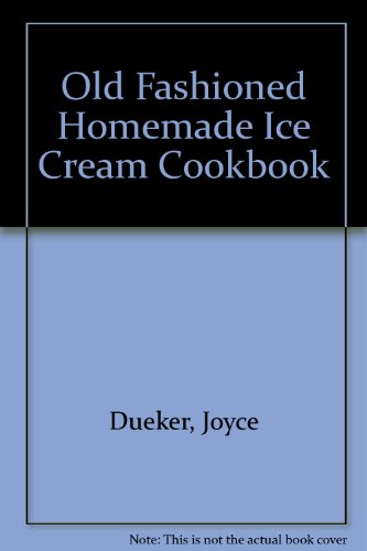 Book Old Fashioned Homemade Ice Cream Cookbook free