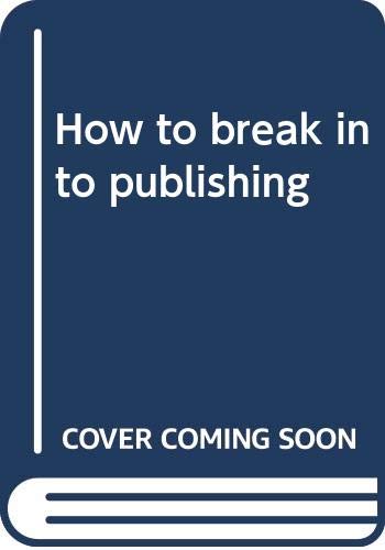 Book How To Break Into Publishing free