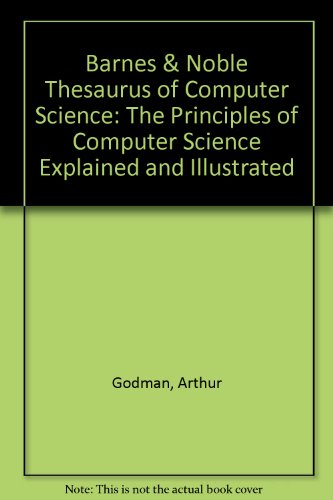Book Barnes & Noble Thesaurus of Computer Science: The Principles of Computer Science Explained and Illustrated free