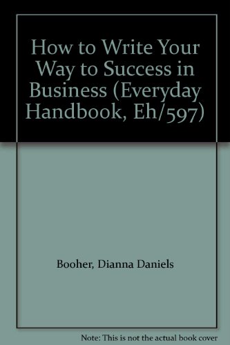 Book How to Write Your Way to Success in Business (Everyday Handbook, Eh/597) free