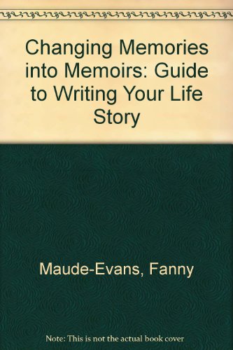 Book Changing Memories Into Memoirs: A Guide to Writing Your Life Story free