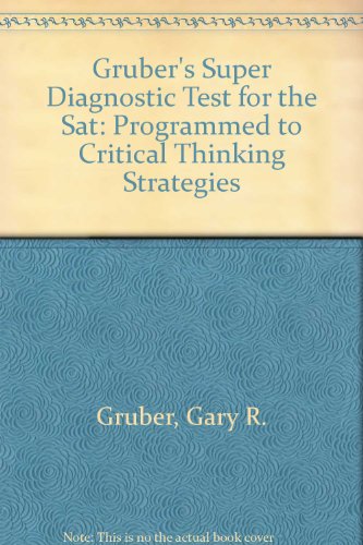 Book Gruber's Super Diagnostic Test For The Sat: Programmed To Critical Thinking Strategies free
