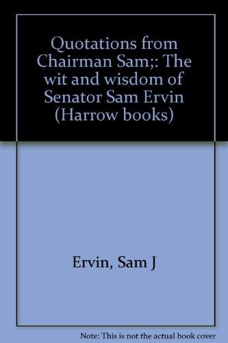 Book Quotations From Chairman Sam: The Wit And Wisdom Of Senator Sam Ervin free