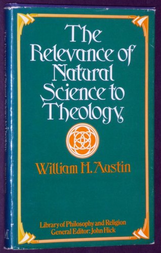 Book The relevance of natural science to theology (Library of philosophy and religion) free