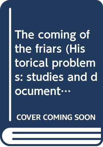Book The coming of the friars (Historical problems: studies and documents) free