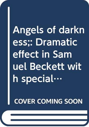 Book Angels of darkness;: Dramatic effect in Samuel Beckett with special reference to Eugène Ionesco free