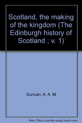 Book Scotland, the making of the kingdom (The Edinburgh history of Scotland ; v. 1) free