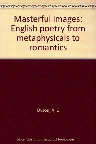 Book Masterful Images: English Poetry From Metaphysicals To Romantics free