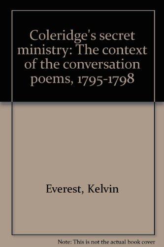 Book Coleridge's secret ministry: The context of the conversation poems, 1795-1798 free