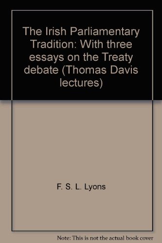 Book The Irish Parliamentary Tradition: With three essays on the Treaty debate (Thomas Davis lectures) free