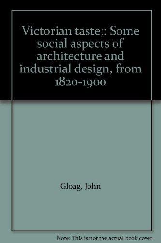 Book Victorian taste;: Some social aspects of architecture and industrial design, from 1820-1900 free