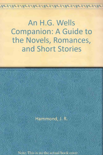 Book An H.G. Wells Companion: A Guide to the Novels, Romances, and Short Stories free
