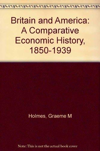 Book Britain And America: A Comparative Economic History, 1850-1939 free