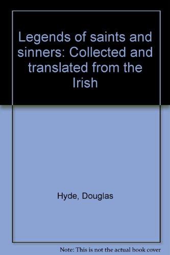 Book Legends of saints and sinners: Collected and translated from the Irish free