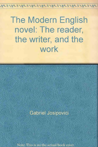 Book The Modern English novel: The reader, the writer, and the work free