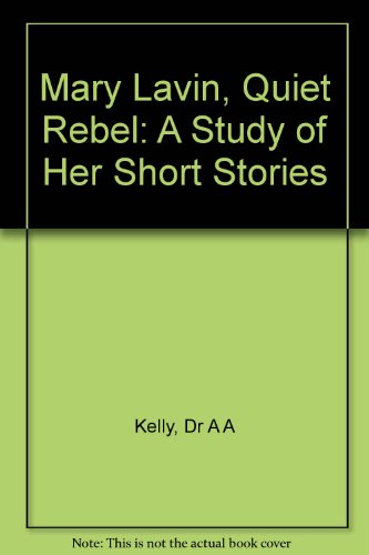 Book Mary Lavin, Quiet Rebel: A Study of Her Short Stories free