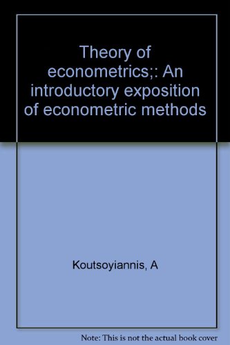 Book Theory Of Econometrics;: An Introductory Exposition Of Econometric Methods free