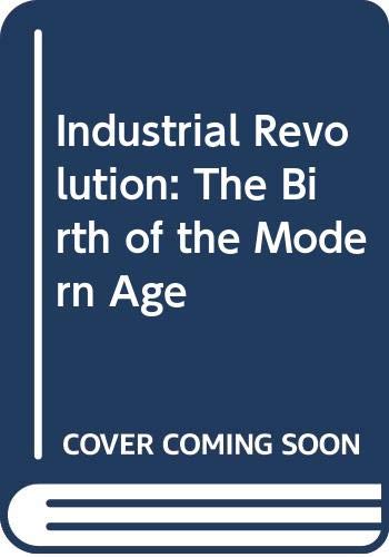 Book Industrial Revolution: The Birth of the Modern Age free