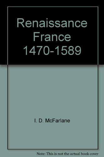 Book Renaissance France, 1470-1589 (A literary history of France) free