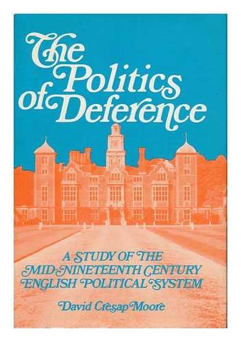 Book The politics of deference: A study of the mid-nineteenth century English political system free