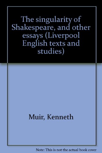 Book The singularity of Shakespeare, and other essays (Liverpool English texts and studies) free