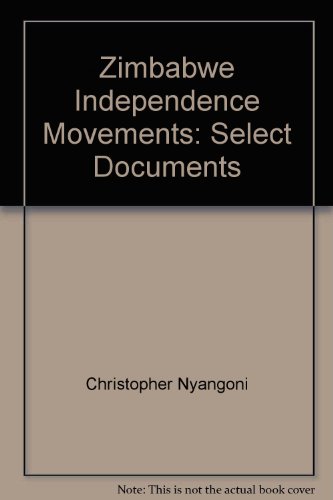 Book Zimbabwe Independence Movements: Select Documents free
