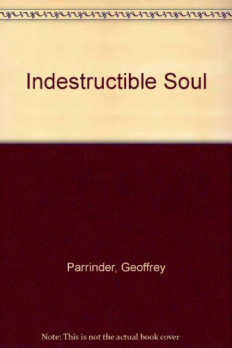Book The indestructible soul;: The nature of man and life after death in Indian thought free