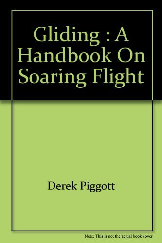 Book Gliding : A Handbook On Soaring Flight free