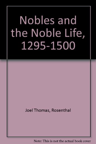 Book Nobles and the Noble Life, 1295-1500 free