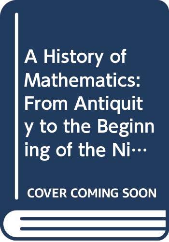 Book A History of Mathematics: From Antiquity to the Beginning of the Nineteenth Century free