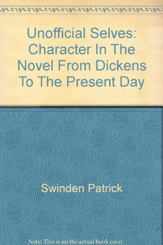 Book Unofficial selves;: Character in the novel from Dickens to the present day free