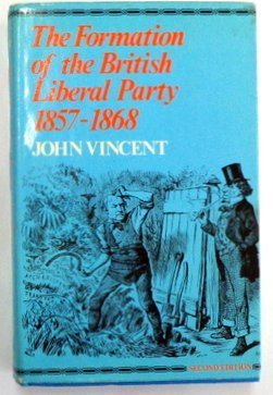 Book The formation of the British Liberal Party, 1857-1868 free