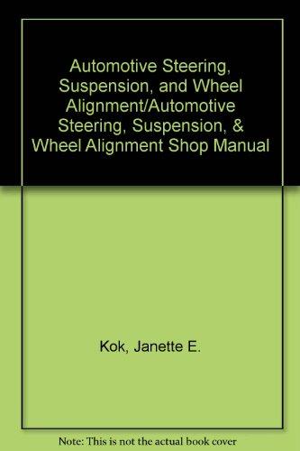 Book Automotive Steering, Suspension, and Wheel Alignment/Automotive Steering, Suspension, & Wheel Alignment Shop Manual free