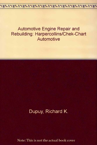 Book Automotive Engine Repair and Rebuilding (Harpercollins/Chek-Chart Automotive) free