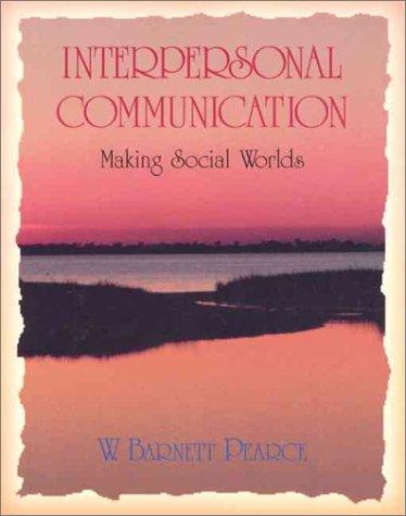 Book Interpersonal Communication: Making Social Worlds free