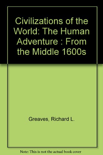 Book Civilizations of the World: The Human Adventure : From the Middle 1600s free