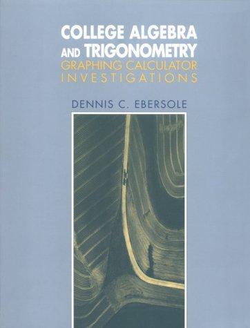 Book College Algebra and Trigonometry: Graphing Calculator Investigations free