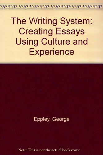 Book The Writing System: Creating Essays Using Culture and Experience free