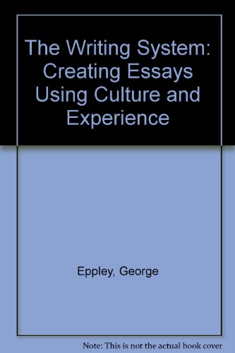 Book The Writing System: Creating Essays Using Culture and Experience free