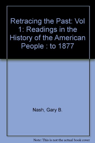 Book Retracing the Past: Readings in the History of the American People : To 1877 free