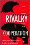 Book From Rivalry To Cooperation: Russian And American Perspectives On The Post-cold War Era free