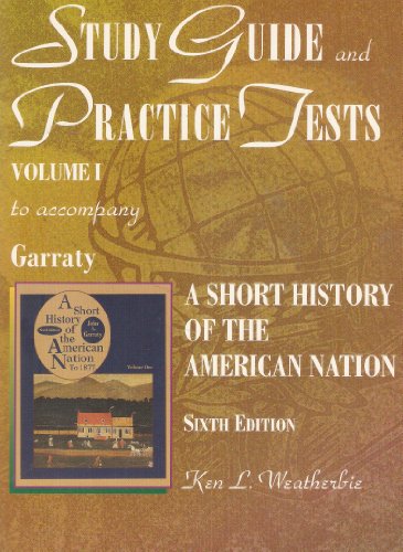Book Study Guide and Practice Tests to Accompany a Short History of the American Nation free